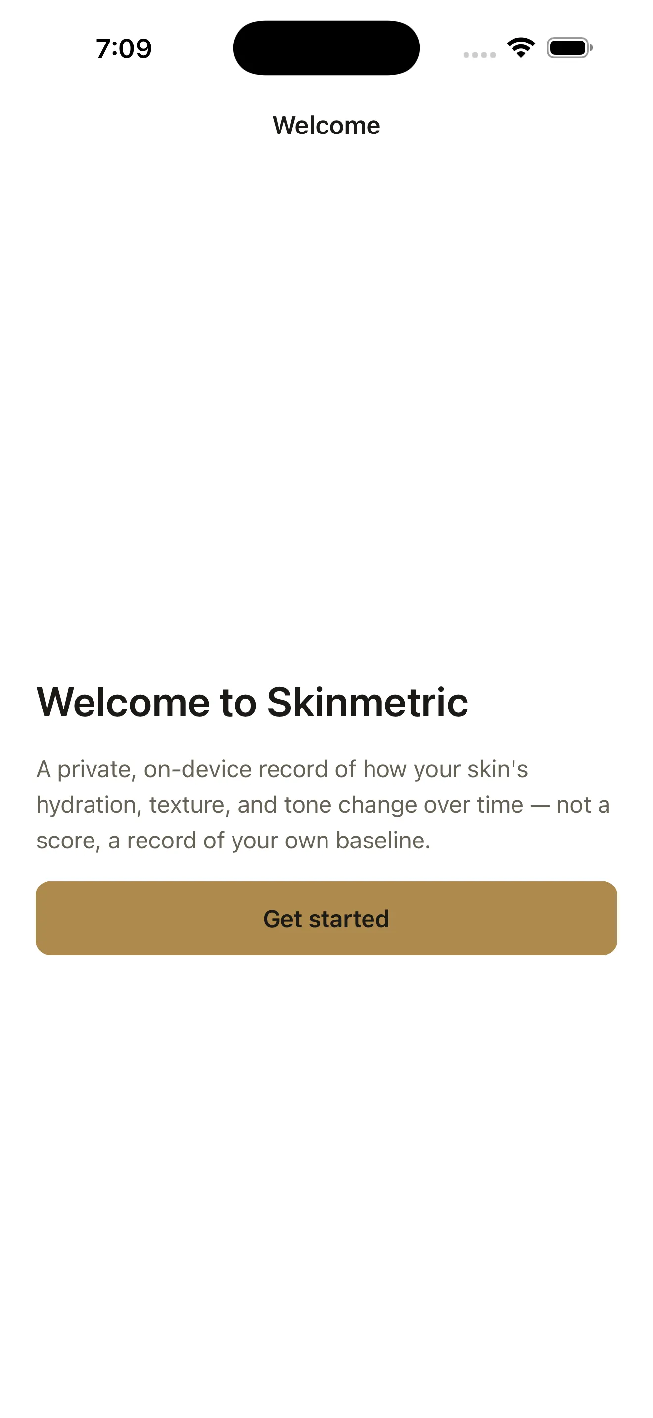Skinmetric's welcome screen on iPhone: 'A private, on-device record of how your skin's hydration, texture, and tone change over time — not a score, a record of your own baseline.'